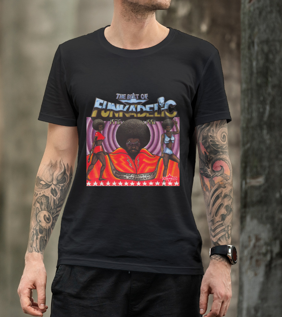 The Best Of Funkadelic 1976-1981 George Clinton For President Charly T-Shirt