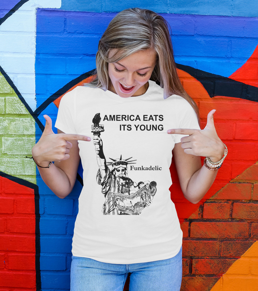 America Eats Its Young Funkadelic Statue Of Liberty Protest T-Shirt