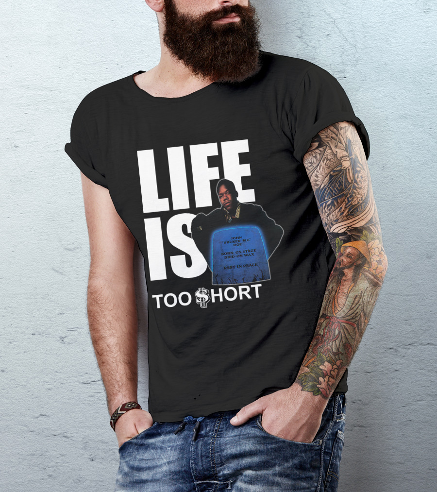 Life Is Too $Hort John Sucker Mc Doe Born On Stage Died On Wax Rest In Peace T-Shirt