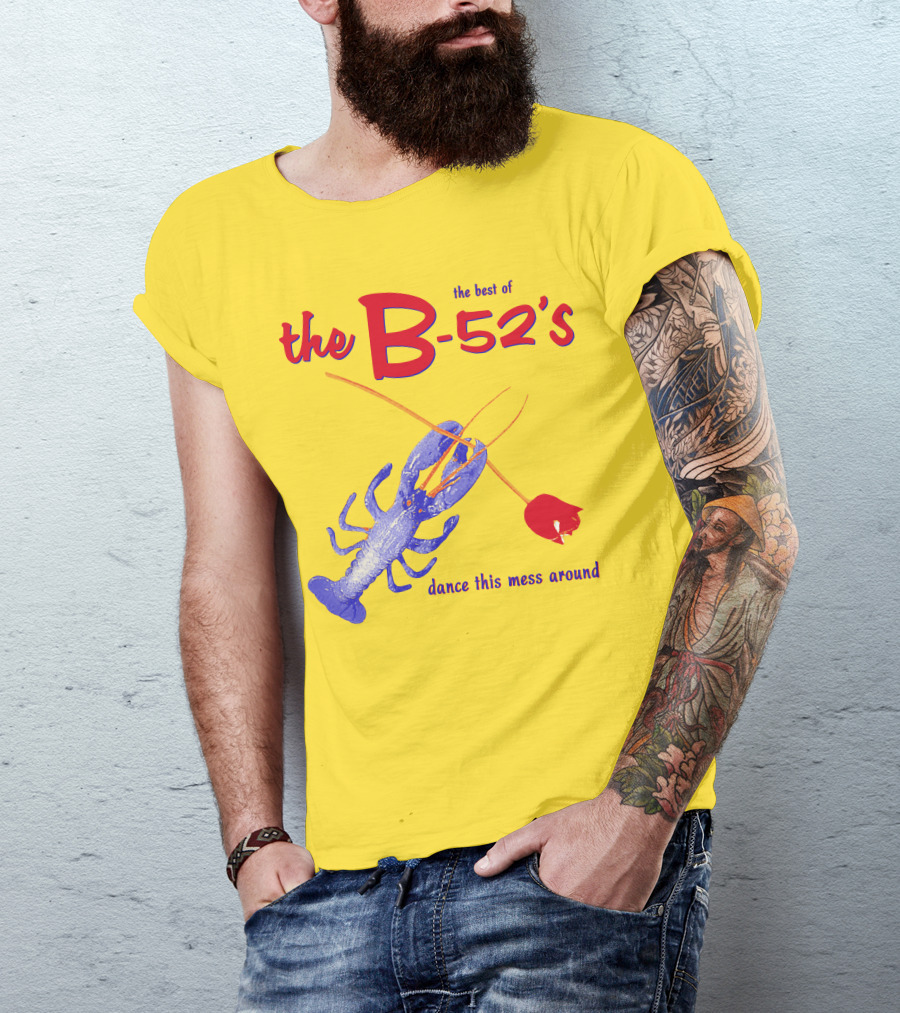 The Best Of The B-52'S Dance This Mess Around Lobster T-Shirt