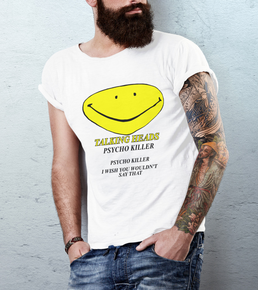 Talking Heads Psycho Killer I Wish You Wouldn't Say That T-Shirt