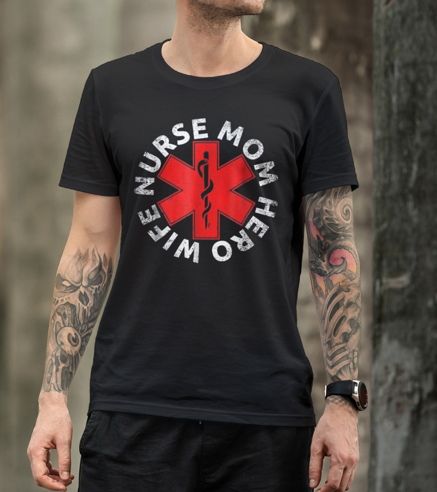 Nurse Wife Mom Hero Red Star Of Life T-Shirt