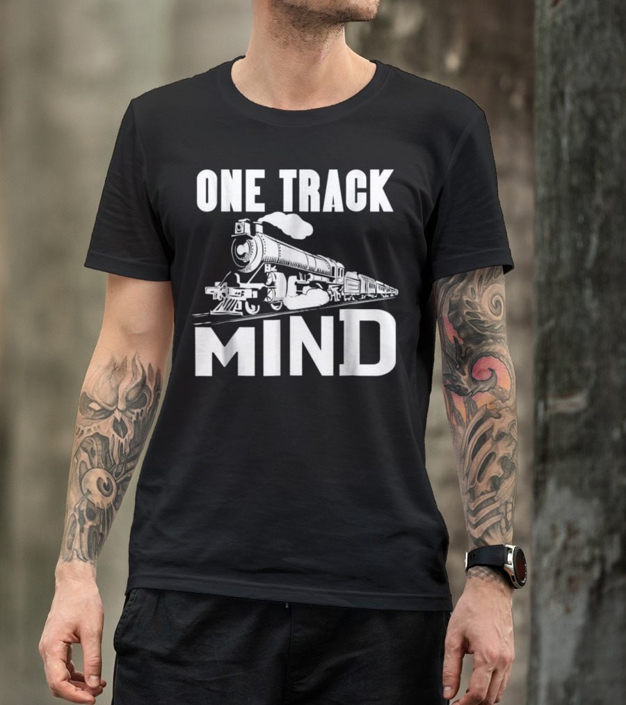 One Track Mind Steam Locomotive Railroad Journey T-Shirt