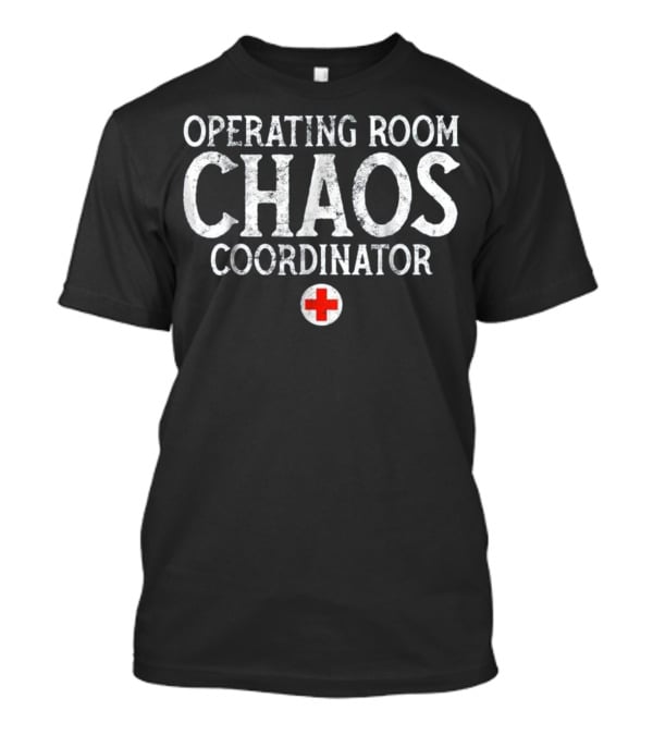 Operating Room Chaos Coordinator With Red Cross T-Shirt