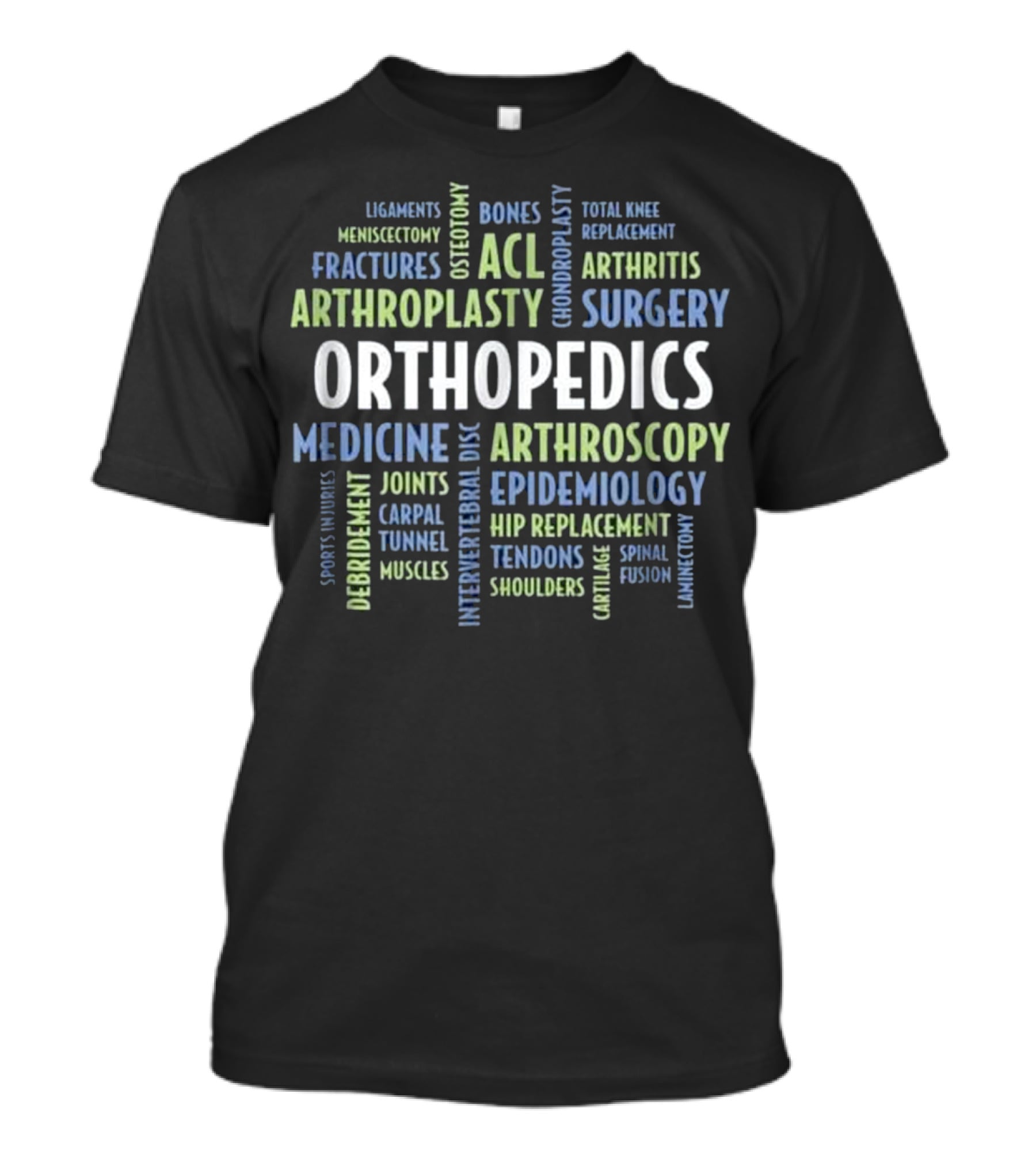 Orthopedics Surgery Medicine Fractures Arthritis ACL Arthroscopy Epidemiology Replacement T-Shirt