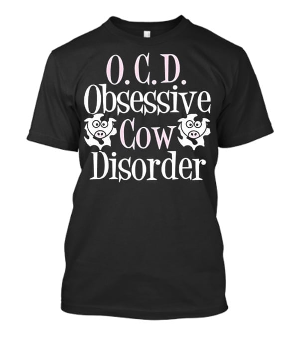 O.C.D. Obsessive Cow Disorder Funny Cow T-Shirt