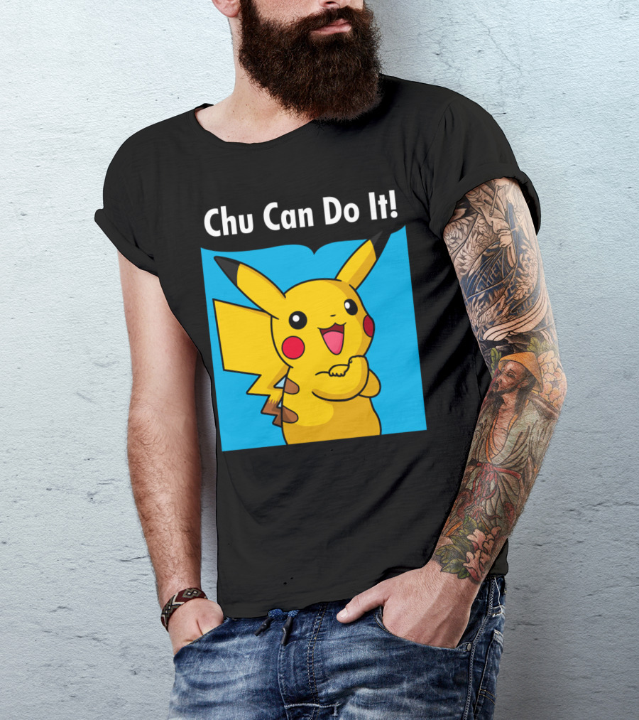 Chu Can Do It Pikachu Encouragement T-Shirt