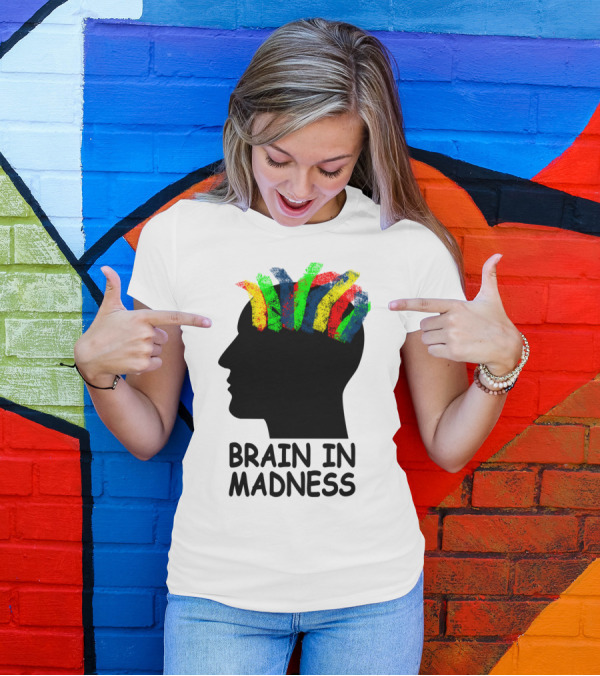 Brain In Madness Colorful Mind T-Shirt