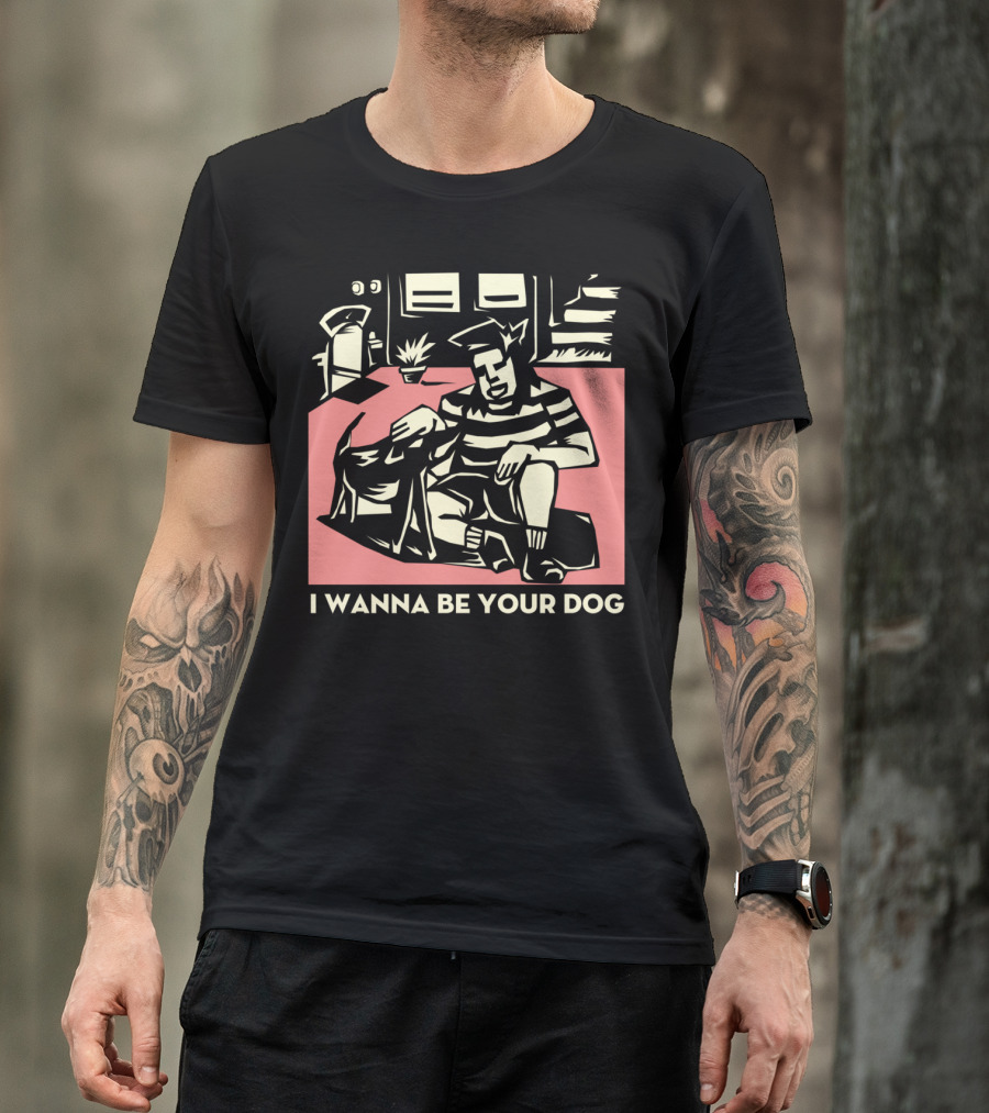 I Wanna Be Your Dog Striped Shirt Person With Dog T-Shirt