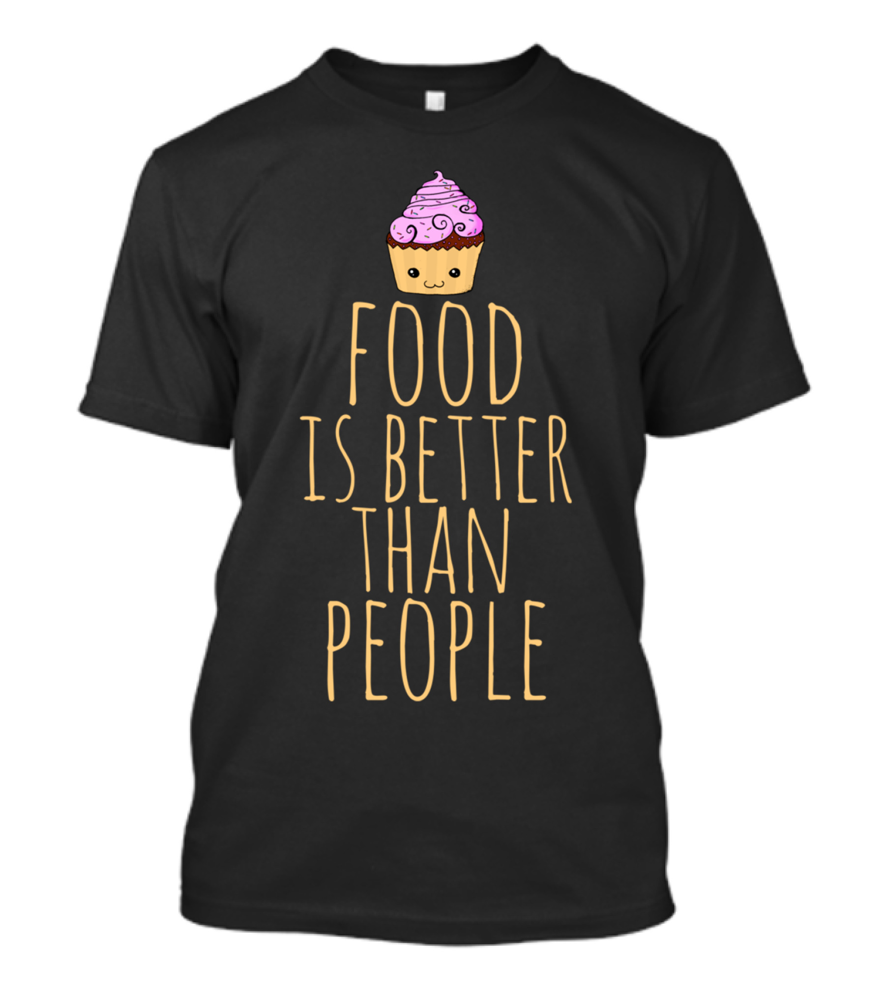 Cute Cupcake Cartoon With Food Is Better Than People T-Shirt