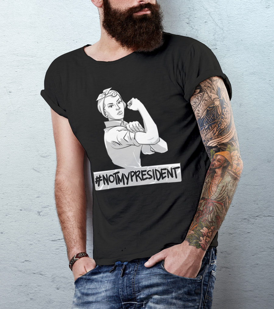 NotMyPresident Rosie The Riveter T-Shirt