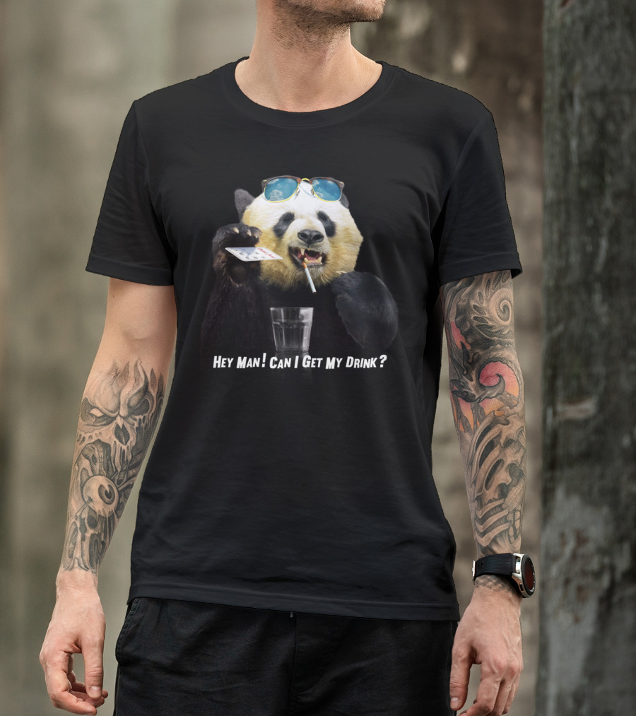 Hey Man Can I Get My Drink Panda Sunglasses Smoking T-Shirt