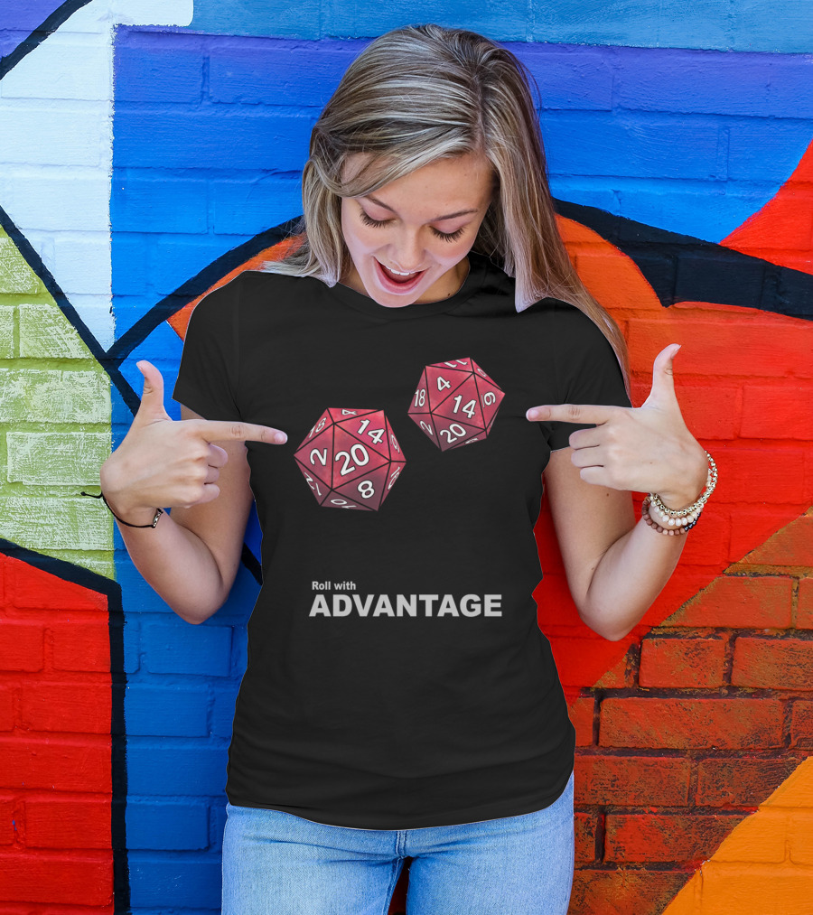 Roll With Advantage Roll Your Dice 20-Sided Game Dice T-Shirt