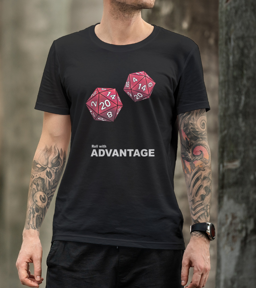 Roll With Advantage Roll Your Dice 20-Sided Game Dice T-Shirt