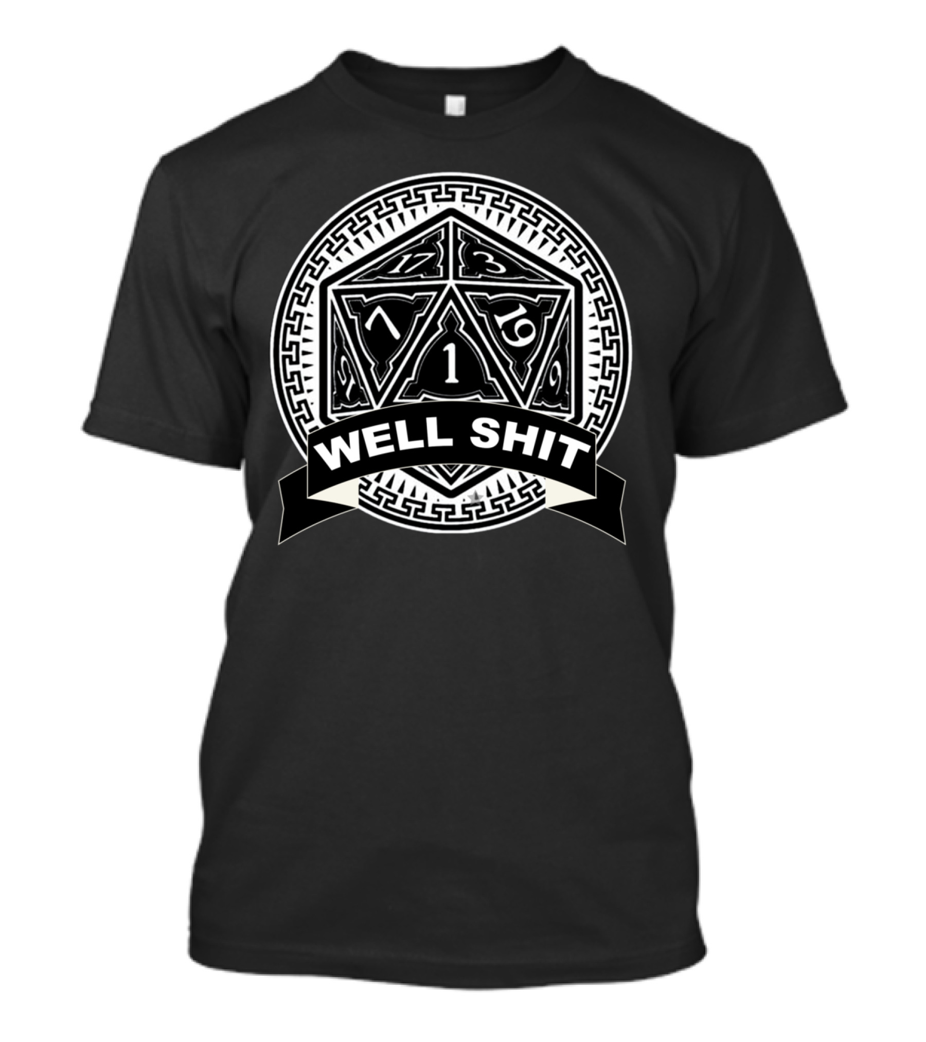 Critical Failure Well Shit D20 Dice T-Shirt