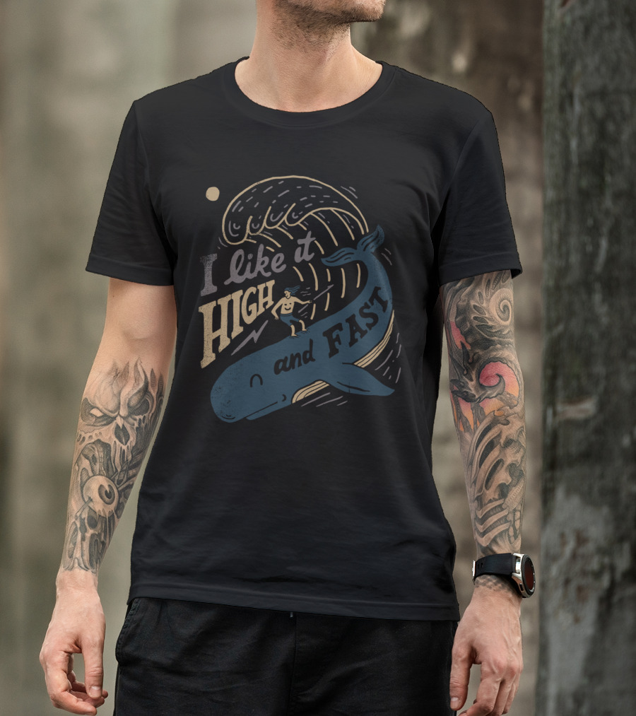 I Like It High And Fast Whale Surfing Wave Adventure T-Shirt