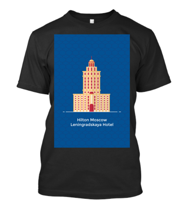 Hilton Moscow Leningradskaya Hotel Iconic Architecture T-Shirt