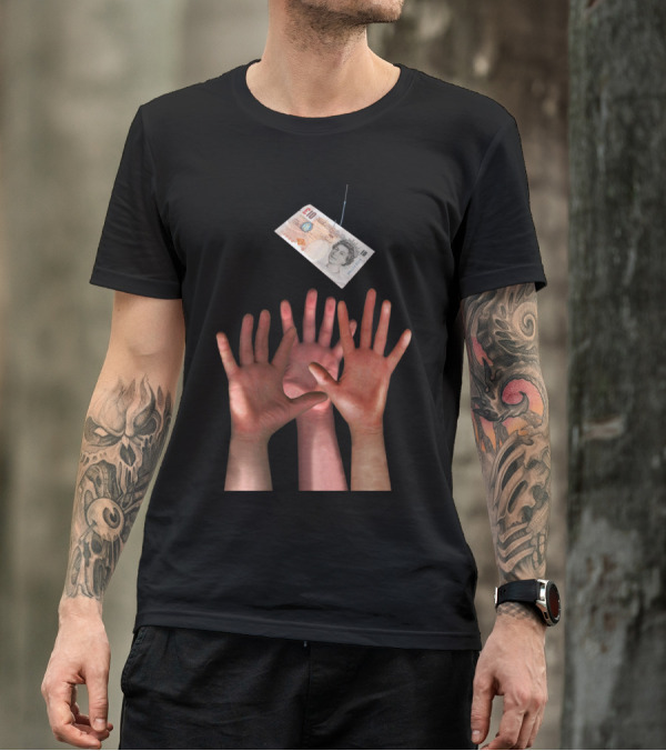 Unreachable Hands Reaching For Ten Pound Note T-Shirt