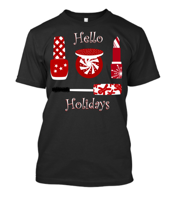 Hello Holidays Super Cute Makeup T-Shirt