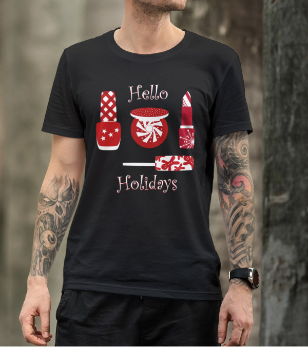 Hello Holidays Super Cute Makeup T-Shirt
