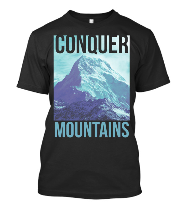 Conquer Mountains Adventure Motivation T-Shirt