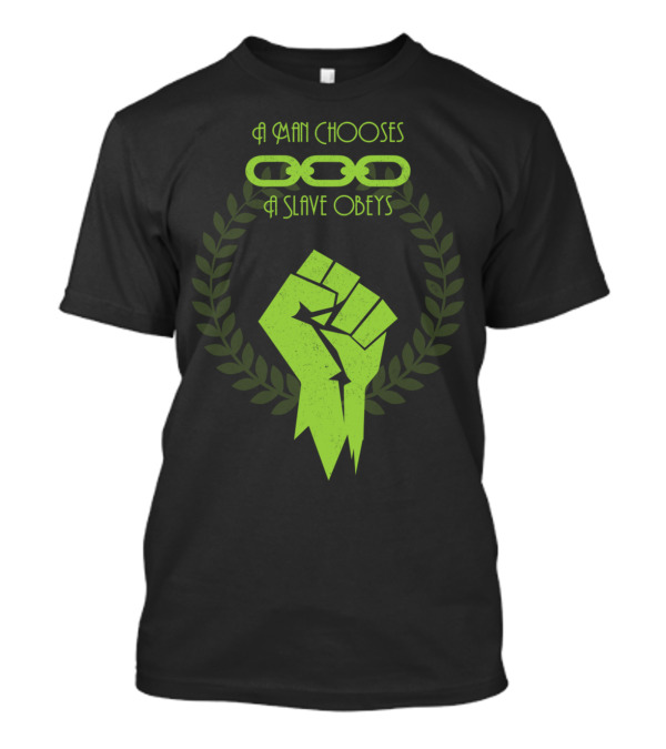 A Man Chooses A Slave Obeys Fist With Chains T-Shirt