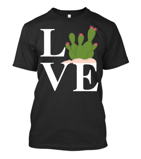 LOVE Cactus With Pink Flowers And White Letters T-Shirt