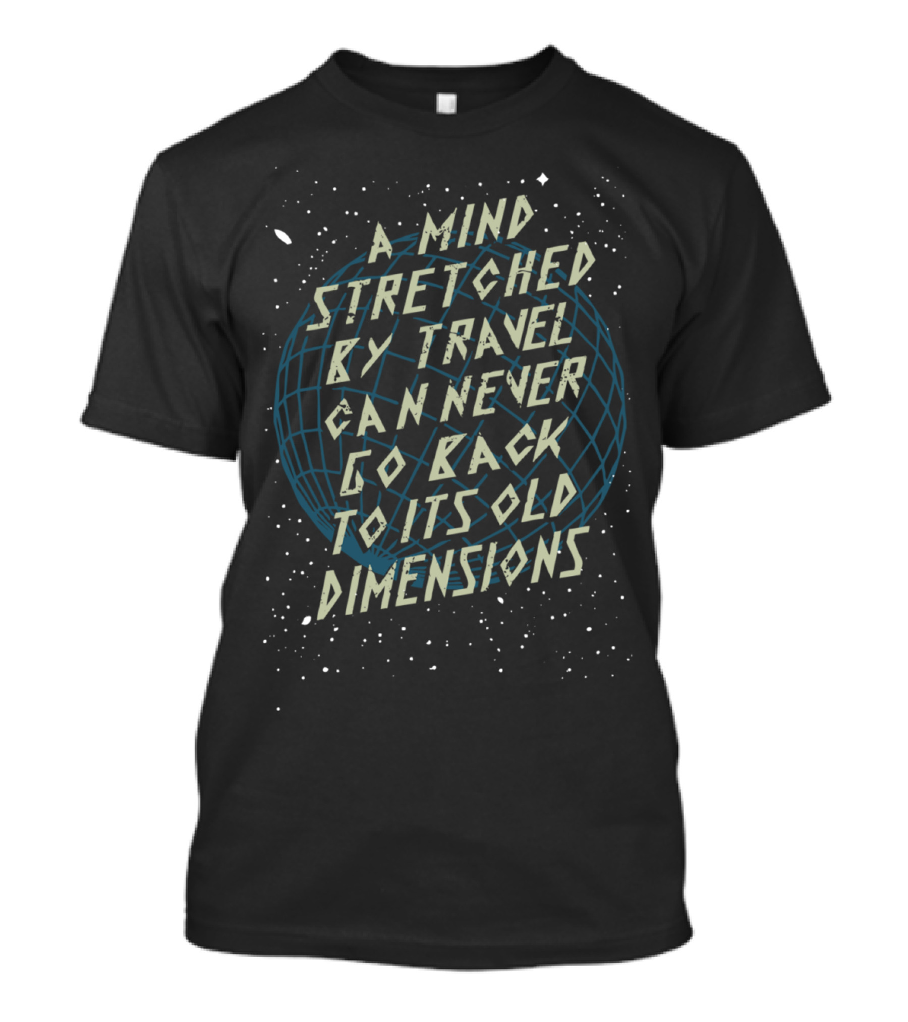 A Mind Stretched By Travel Can Never Go Back To Its Old Dimensions T-Shirt