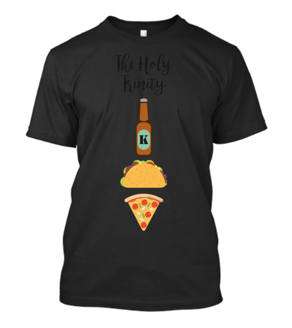 The Holy Trinity Beer Taco Pizza T-Shirt