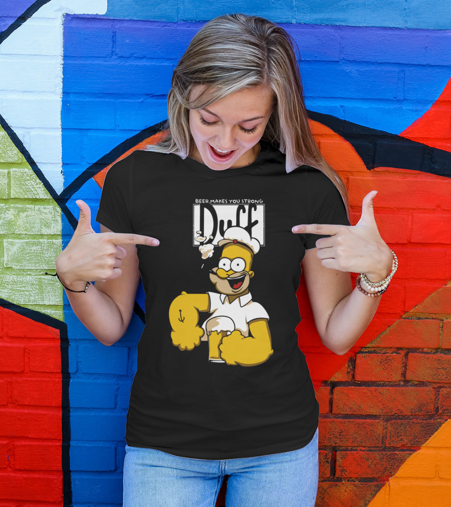 Homer Popeye Beer Makes You Strong Duff T-Shirt