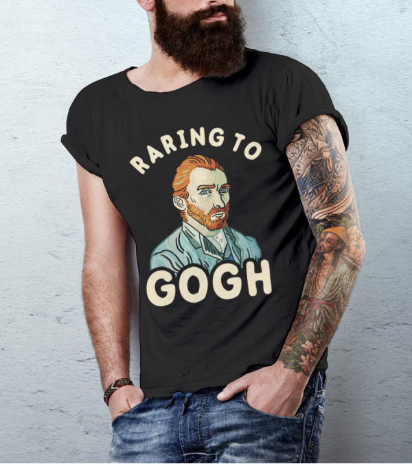 Raring To Gogh Van Gogh T-Shirt