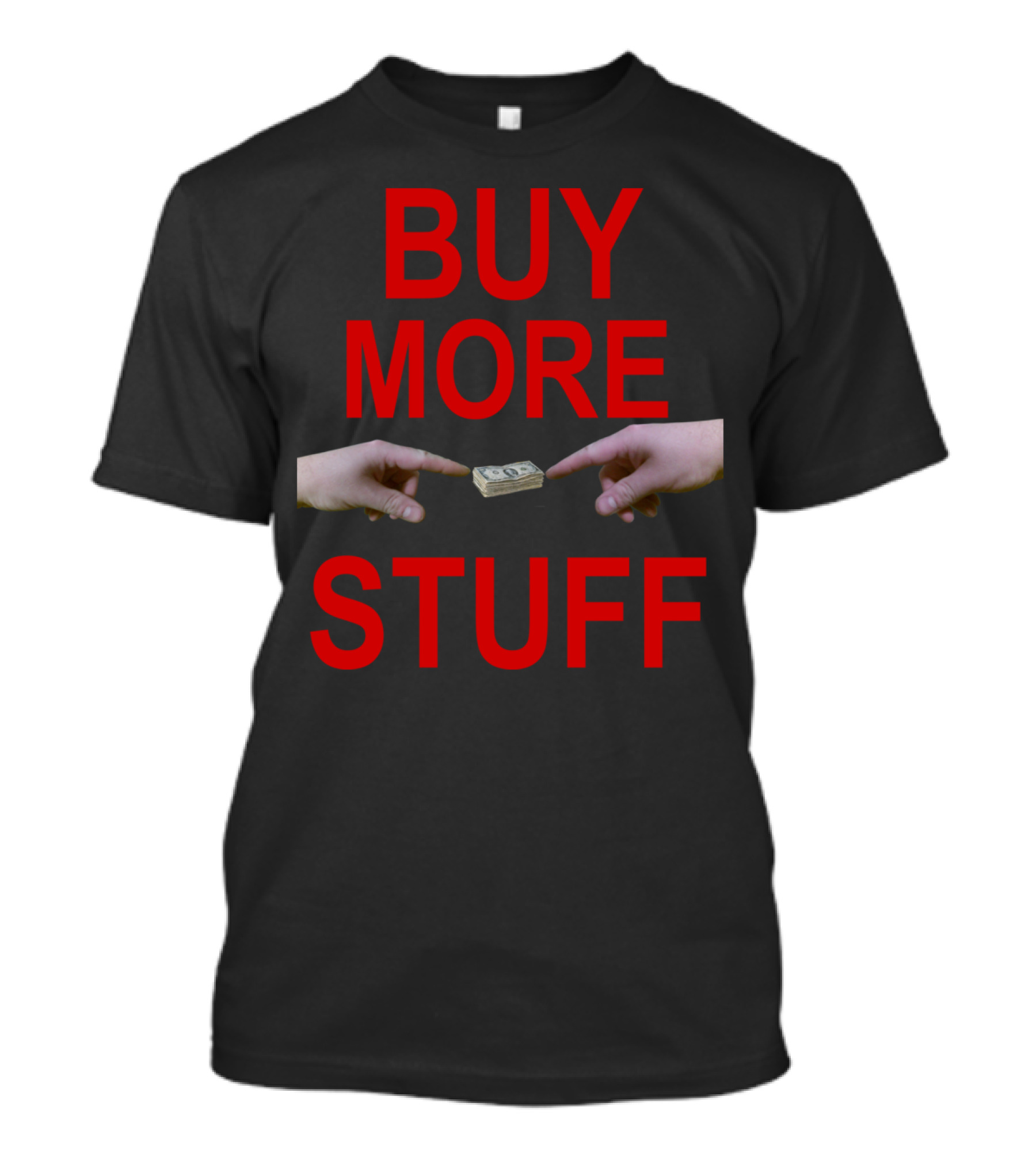 BUY MORE STUFF Dollar Exchange Hands Pair T-Shirt