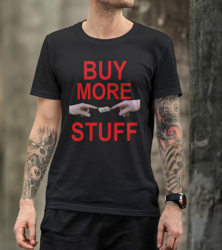 BUY MORE STUFF Dollar Exchange Hands Pair T-Shirt