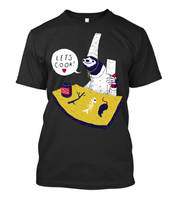 LETS COOK DOG FOOD T-Shirt