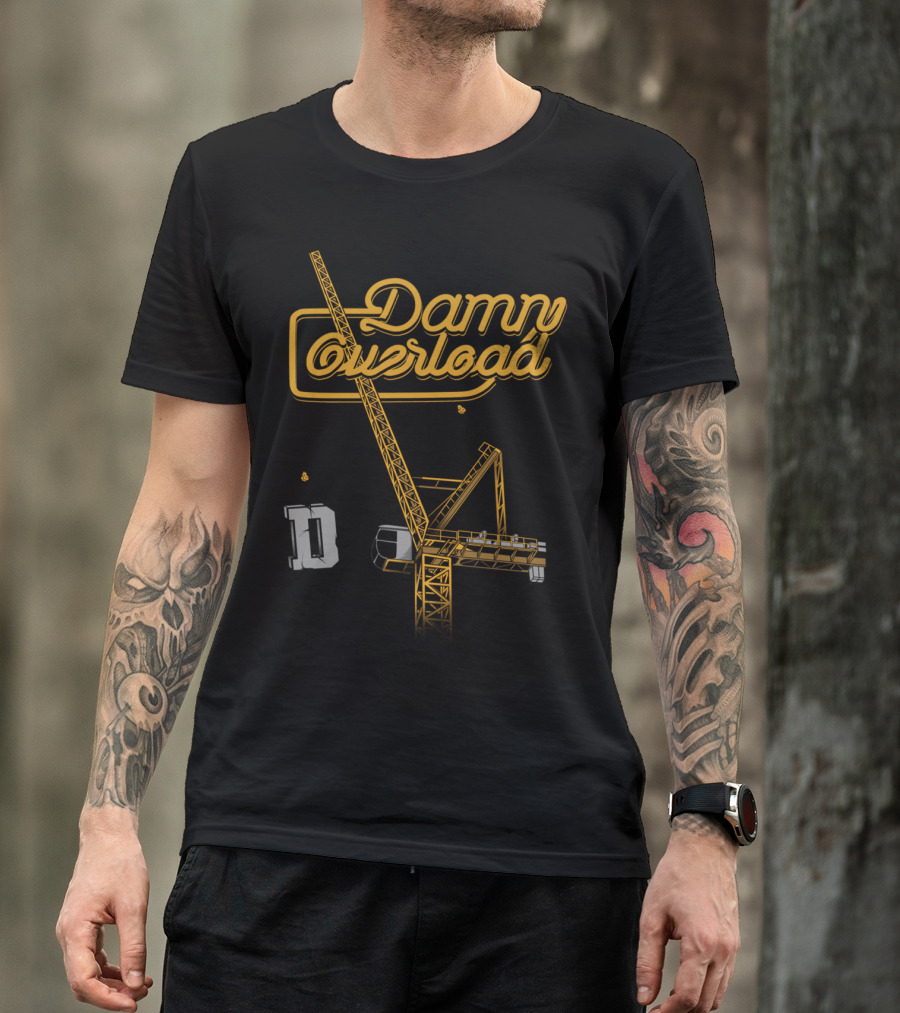 Damn Overload Luffing Tower Crane T-Shirt