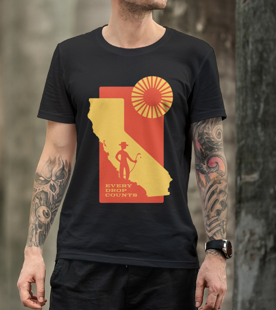 Every Drop Counts California Conservation With Sunrise Silhouette By Arin Fishkin T-Shirt