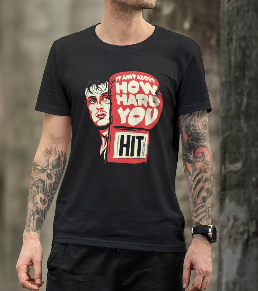 It Ain't About How Hard You Hit Boxing T-Shirt