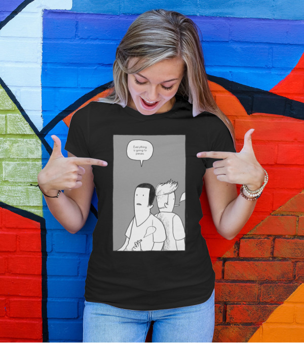 Everything Is Going To Pieces Cartoon Smoking Two Characters T-Shirt