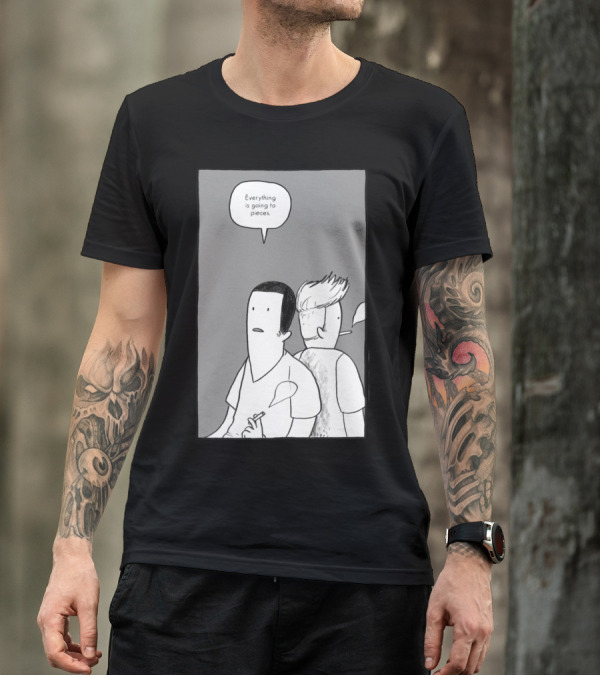 Everything Is Going To Pieces Cartoon Smoking Two Characters T-Shirt