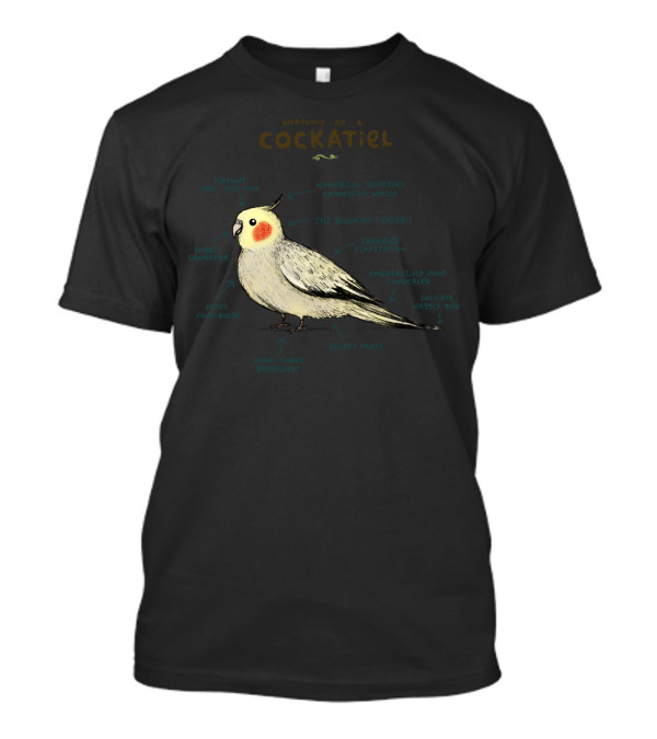 Anatomy Of A Cockatiel Vigiliant Meal Spotters Nibbly Squeaker Shy Blushing Ticklefit Frenzied Flapstation Embarrassing Poop Concealer Fluffy Pants T-Shirt