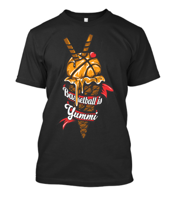 Basketball Is Yummi Ice Cream Cone With Cherry And Chocolate Wafer Sticks T-Shirt