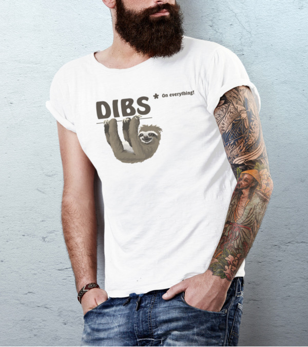Dibs On Everything Sloth Hanging T-Shirt