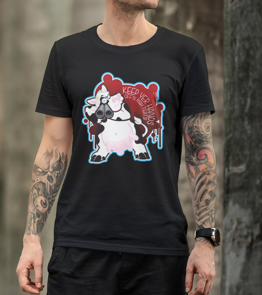 Mad Cow Keep Yer Hands Off 'N Mah Teats T-Shirt