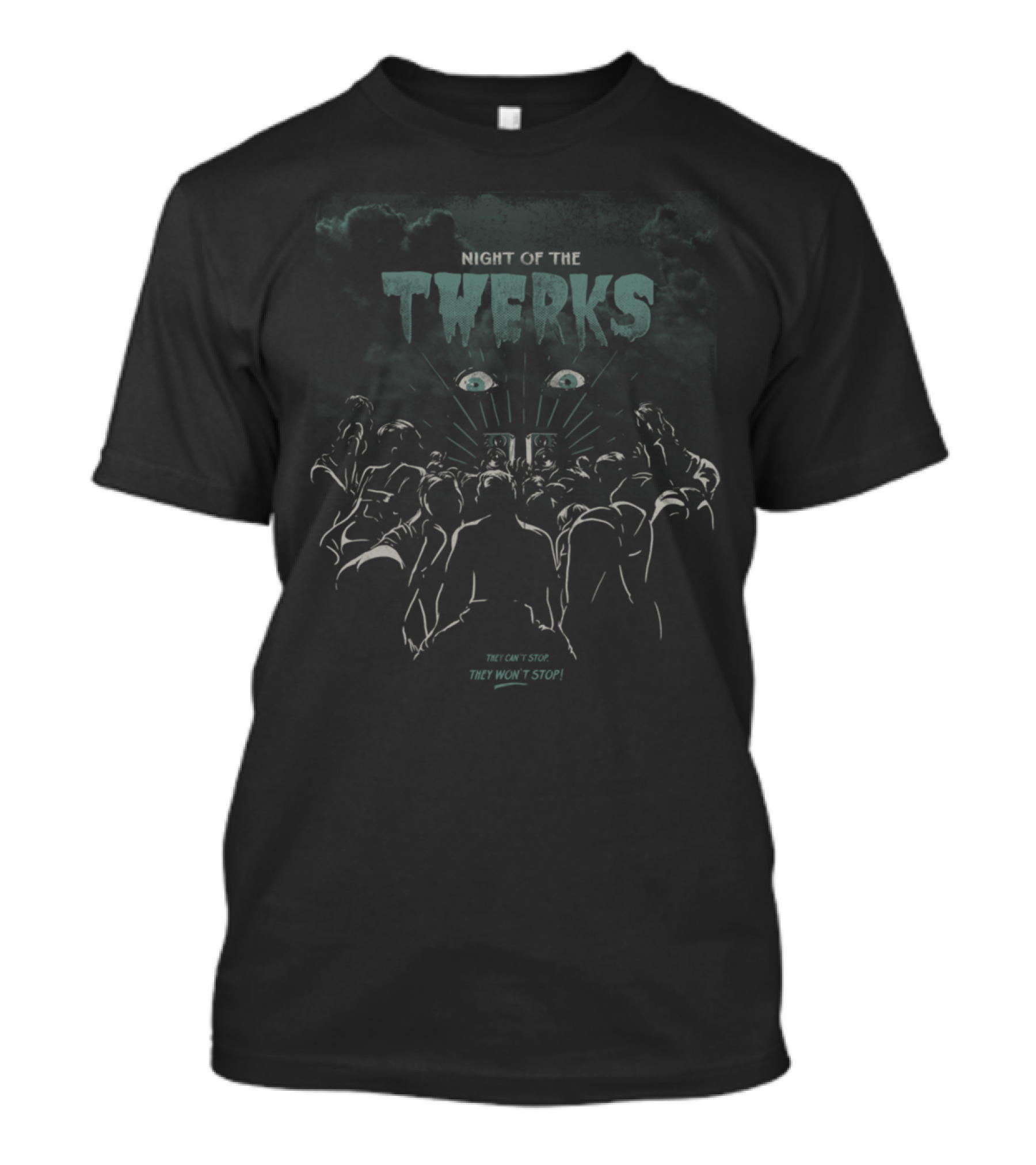 Night Of The Twerks They Can't Stop They Won't Stop T-Shirt