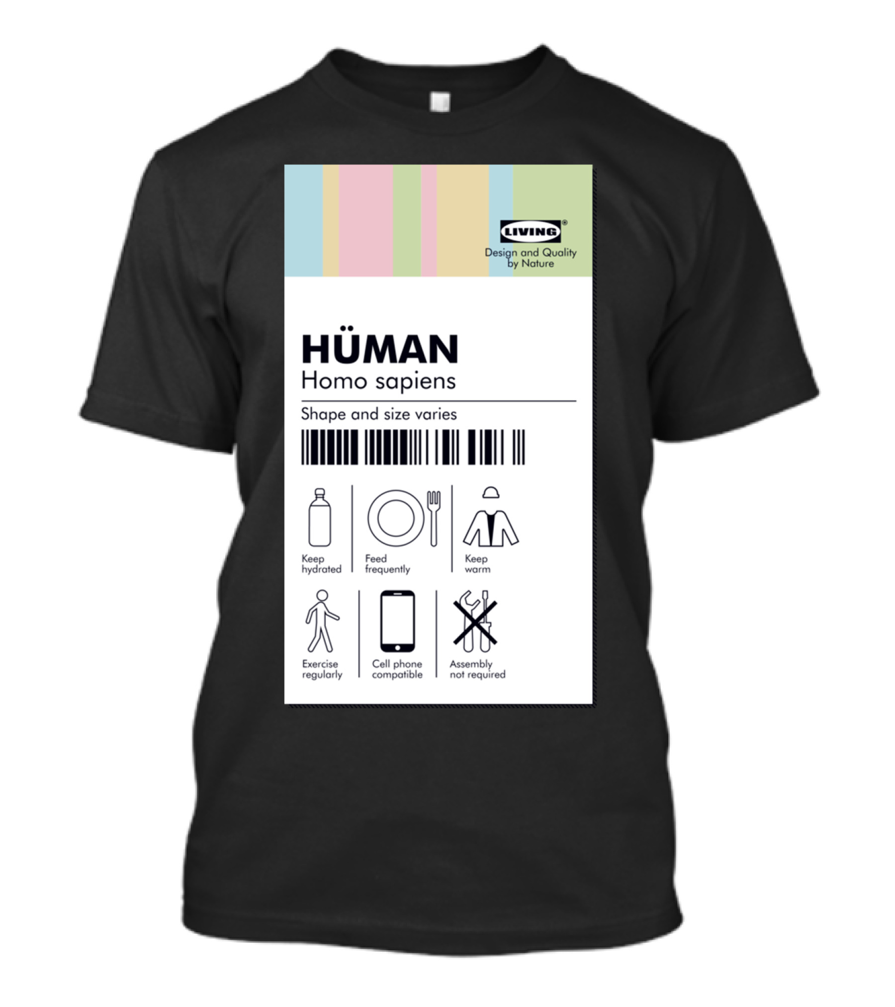 HÜMAN Homo Sapiens Shape And Size Varies Keep Hydrated Feed Frequently Keep Warm Exercise Regularly Cell Phone Compatible Assembly Not Required T-Shirt