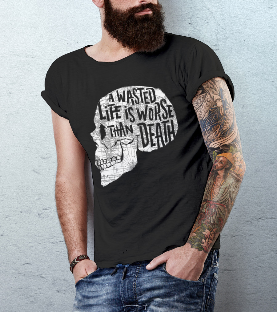 A Wasted Life Is Worse Than Death Skull Map T-Shirt