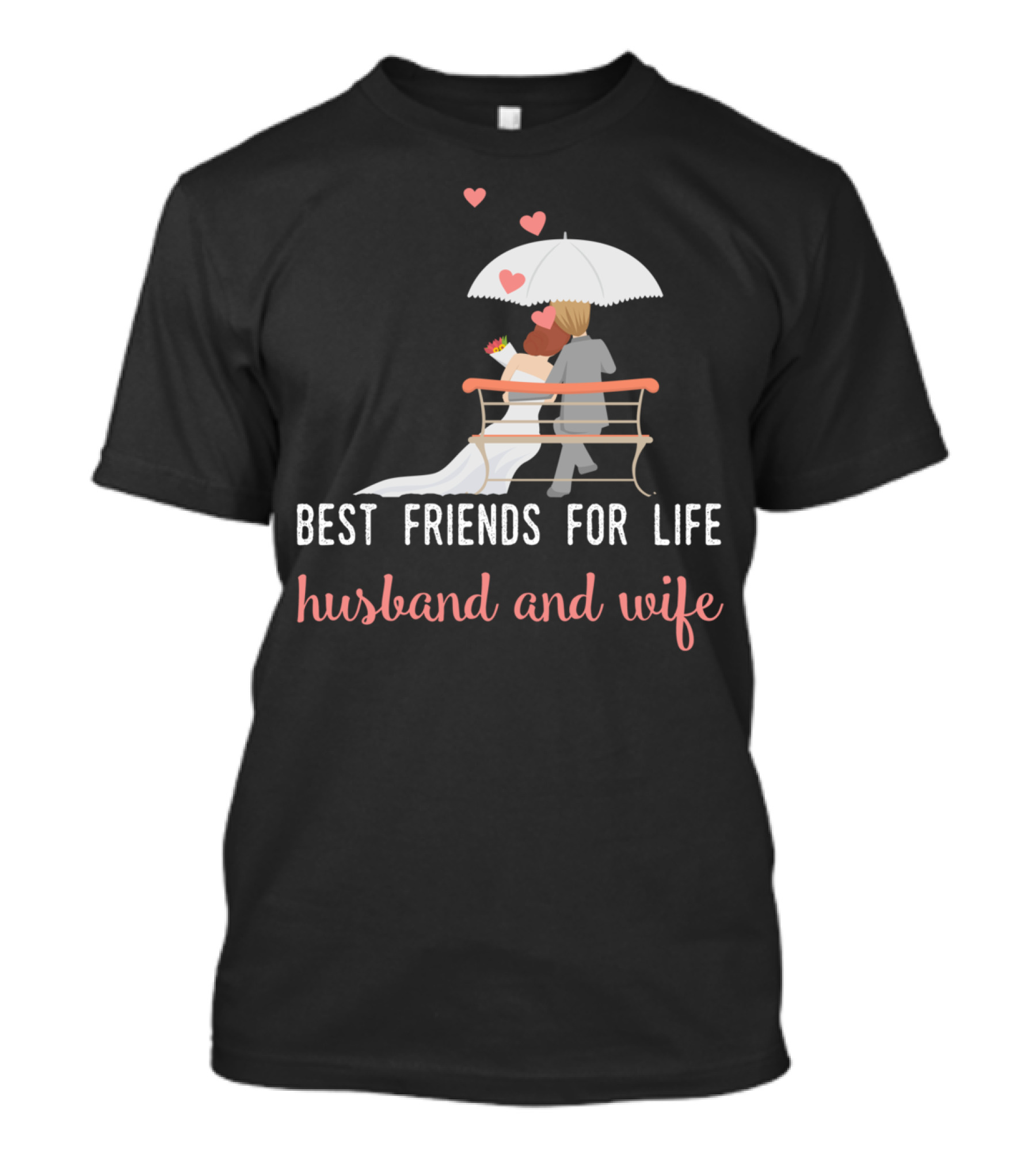 Best Friends For Life Husband And Wife T-Shirt