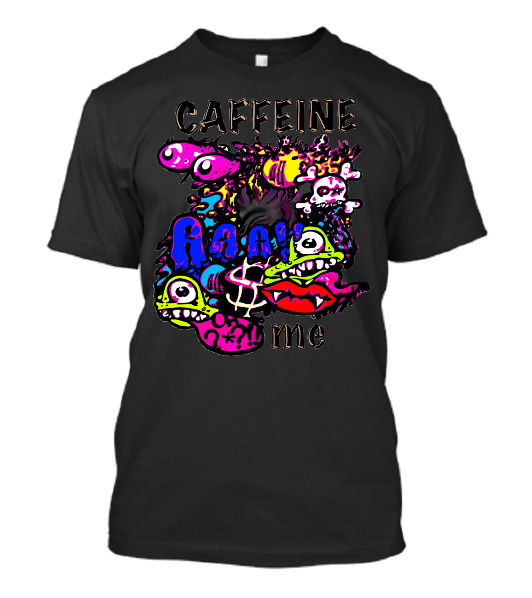 Caffeine Me Roar $ Explosion Skulls And Monsters T-Shirt