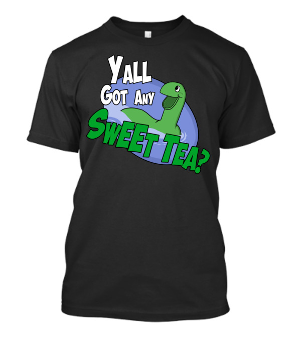 Y'all Got Any Sweet Tea? T-Shirt