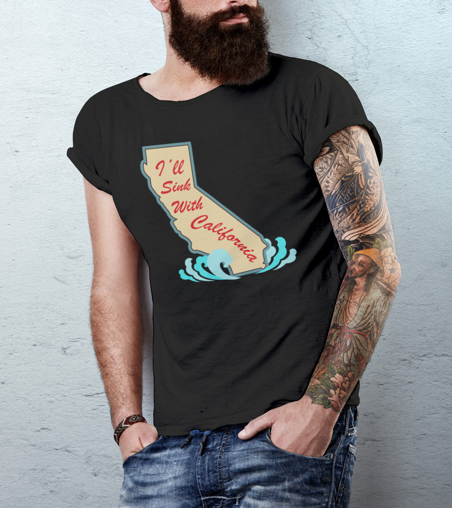 I'll Sink With California State Waves T-Shirt